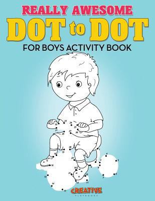 Really Awesome Dot to Dot for Boys Activity Book 1683234707 Book Cover