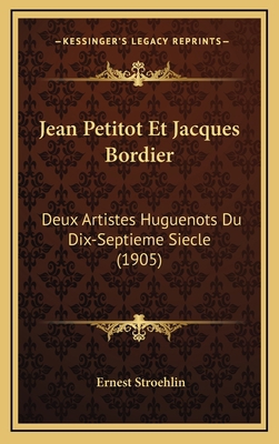 Jean Petitot Et Jacques Bordier: Deux Artistes ... [French] 1165455242 Book Cover