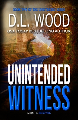 Unintended Witness: Book Two in the Unintended ... 1723849049 Book Cover