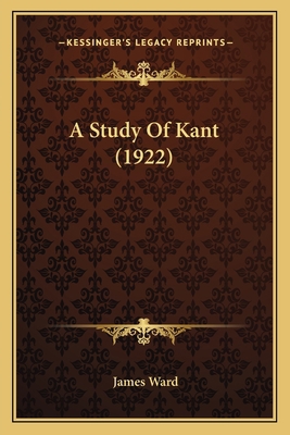 A Study Of Kant (1922) 1164061623 Book Cover