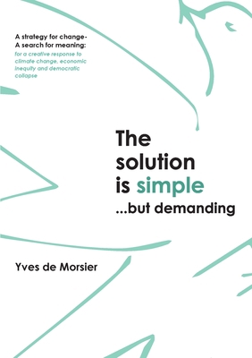 The solution is simple...but demanding            Book Cover