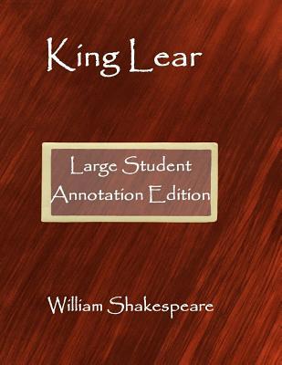 King Lear: Large Student Annotation Edition: Fo... 1081364181 Book Cover