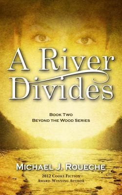 A River Divides: Book Two, Beyond the Wood Series 0983756767 Book Cover