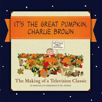It's the Great Pumpkin, Charlie Brown: The Maki... 0062344838 Book Cover