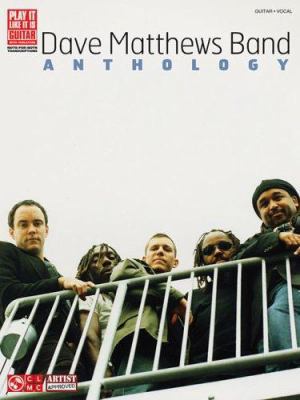 Dave Matthews Band Anthology 1603780114 Book Cover