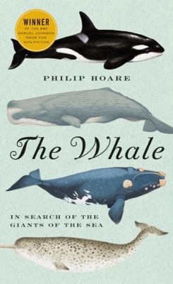 The Whale: In Search of the Giants of the Sea 0061976210 Book Cover