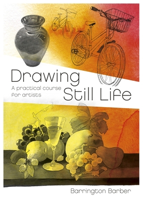 Drawing Still Life: A Practical Course for Artists 178828545X Book Cover