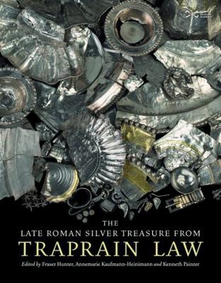 The Late Roman Silver Treasure from Traprain Law 1910682233 Book Cover