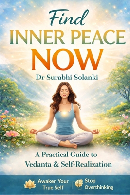 Find Inner Peace Now: A Practical Guide to Veda... 9356552568 Book Cover