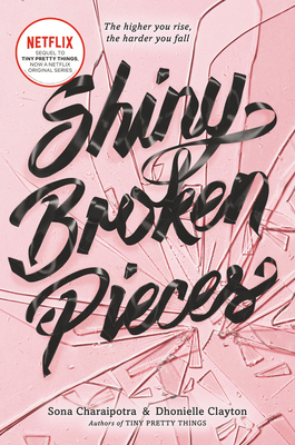 Shiny Broken Pieces: A Tiny Pretty Things Novel 0062342436 Book Cover