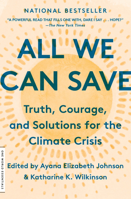 All We Can Save: Truth, Courage, and Solutions ... 0593237080 Book Cover