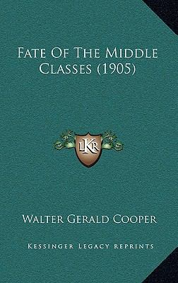 Fate Of The Middle Classes (1905) 1166513793 Book Cover