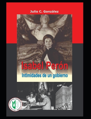 Isabel Perón: Intimidades de un gobierno [Spanish] B08S2M4VZQ Book Cover