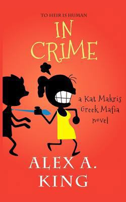 In Crime: A Kat Makris Greek Mafia Novel 1548623679 Book Cover