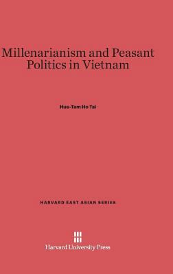 Millenarianism and Peasant Politics in Vietnam 0674433696 Book Cover