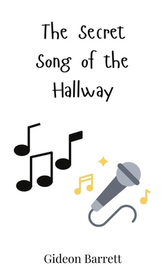 The Secret Song of the Hallway 3690741963 Book Cover