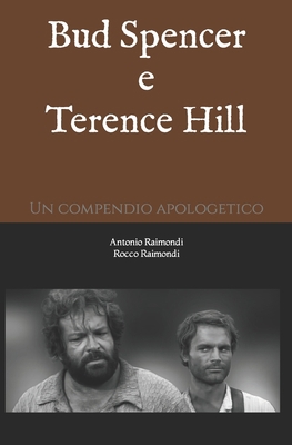 Bud Spencer e Terence Hill. Un compendio apolog... [Italian] B09MYRCSWL Book Cover