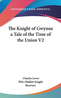 The Knight of Gwynne a Tale of the Time of the ... 0548034540 Book Cover