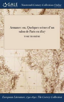 Armance: ou, Quelques scènes d'un salon de Pari... [French] 1375175610 Book Cover