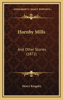 Hornby Mills: And Other Stories (1872) 1167138864 Book Cover