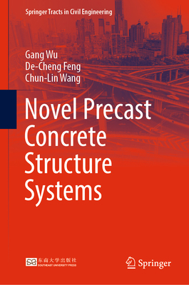 Novel Precast Concrete Structure Systems 9811968209 Book Cover