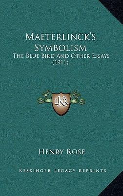 Maeterlinck's Symbolism: The Blue Bird And Othe... 1165440601 Book Cover