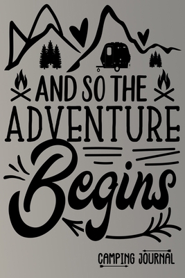 And so the Adventure Begins Camping Journal: Ch... B09892Q8L5 Book Cover