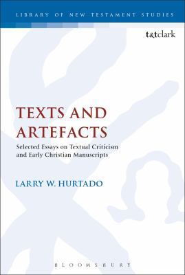 Texts and Artefacts: Selected Essays on Textual... 0567677710 Book Cover