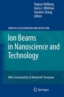 Ion Beams in Nanoscience and Technology 3642006221 Book Cover