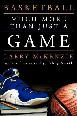 Basketball: So Much More Than Just a Game 1463437536 Book Cover
