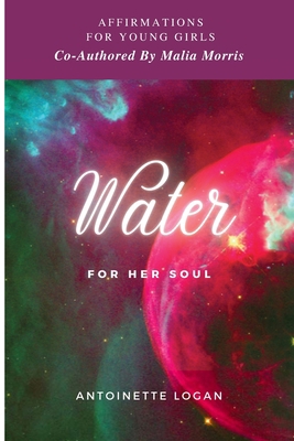 Water For Her Soul: Affirmations Journal 1667126962 Book Cover