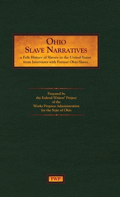 Ohio Slave Narratives: A Folk History of Slaver... 187859253X Book Cover