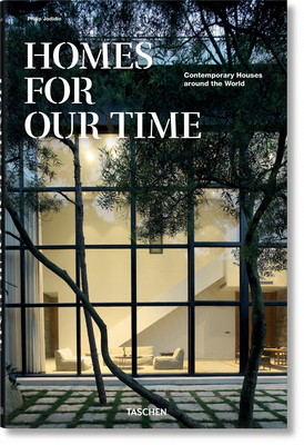 Homes for Our Time. Contemporary Houses Around ... 383657117X Book Cover