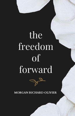 The Freedom of Forward B0D4QRHYGJ Book Cover