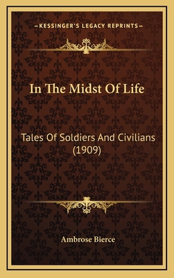 In The Midst Of Life: Tales Of Soldiers And Civ... 1164399403 Book Cover