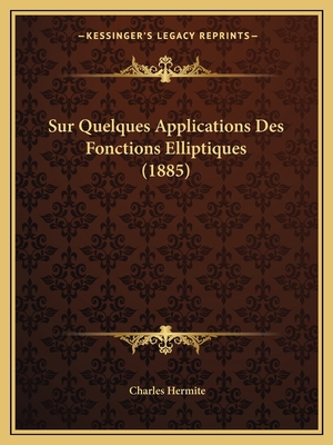Sur Quelques Applications Des Fonctions Ellipti... [French] 1166727262 Book Cover