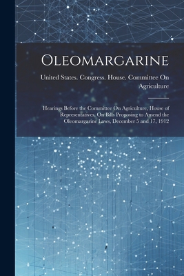 Oleomargarine: Hearings Before the Committee On... 1021908797 Book Cover