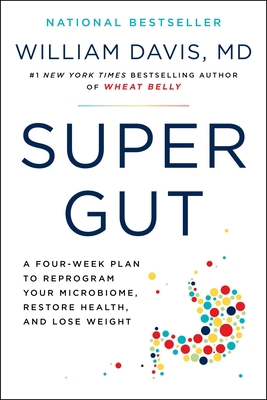 Super Gut: A Four-Week Plan to Reprogram Your M... 0306846969 Book Cover