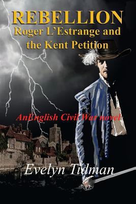 Rebellion: Roger l'Estrange and the Kent Petition 1533655995 Book Cover