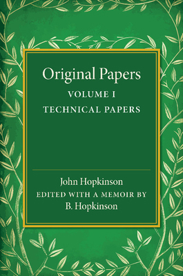 Original Papers of John Hopkinson: Volume 1, Te... 1107455987 Book Cover