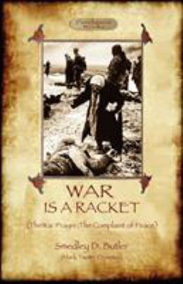 War Is A Racket; with The War Prayer and The Co... 1908388323 Book Cover