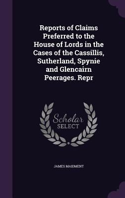 Reports of Claims Preferred to the House of Lor... 1358797455 Book Cover