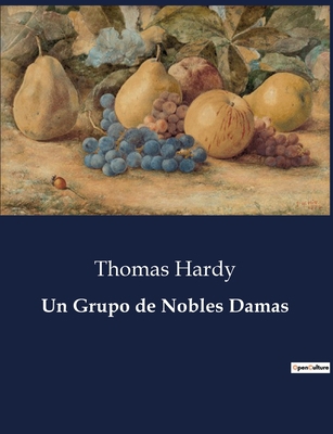 Un Grupo de Nobles Damas [Spanish] B0C9GXG1YD Book Cover