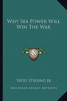 Why Sea Power Will Win The War 1163821136 Book Cover