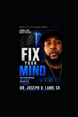 Fix Your Mind: When Life Hits Back: A Real Syst... B0GYJHWBHP Book Cover