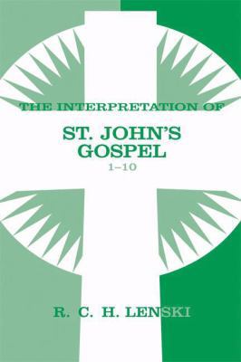 Interpretation of St. John's Gospel, Chapters 1-10 080668089X Book Cover