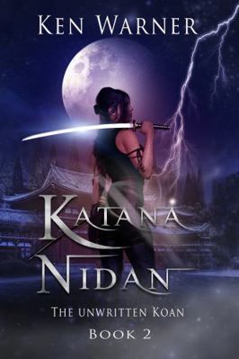 Katana Nidan: The Unwritten Koan (The Katana Se... 1735623512 Book Cover