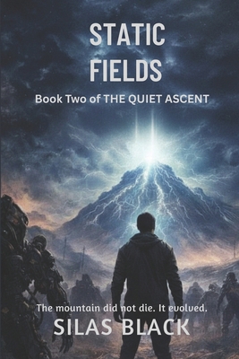 Static Fields: The mountain did not die. It evo... B0GXDWY97T Book Cover