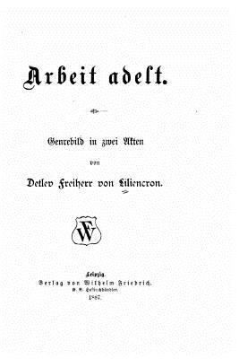 Arbeit Adelt [German] 1530921791 Book Cover