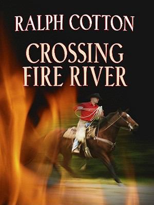 Crossing Fire River (Thorndike Large Print West... [Large Print] 1410421562 Book Cover
